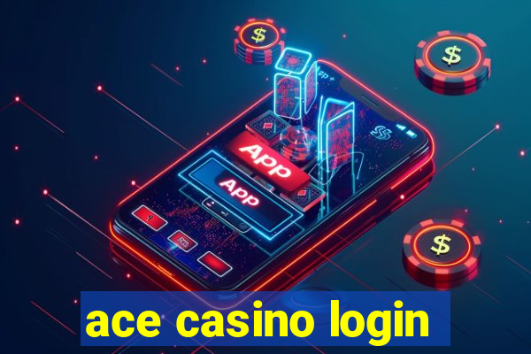 ace casino login